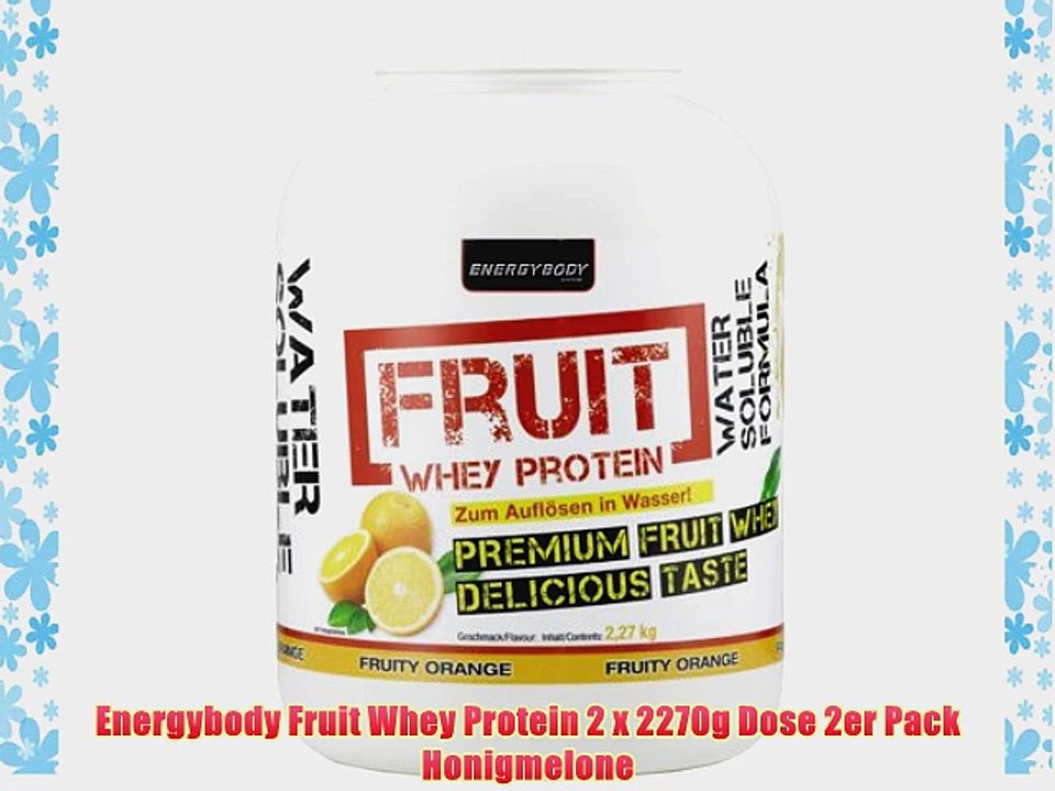 Energybody Fruit Whey Protein 2 x 2270g Dose 2er Pack Honigmelone
