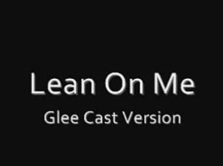 Lean On Me (Glee Version  With lyrics)