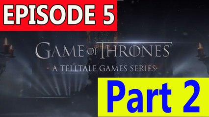 Game of Thrones Episode 5 Walkthrough Part 2 - Gameplay