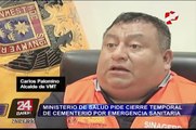 Ministerio de Salud pide cierre temporal de cementerio de VMT por emergencia sanitaria