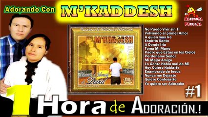 1 Una Hora Adorando con M´Kadesh | Colección de Adoración Kadesh (2015)