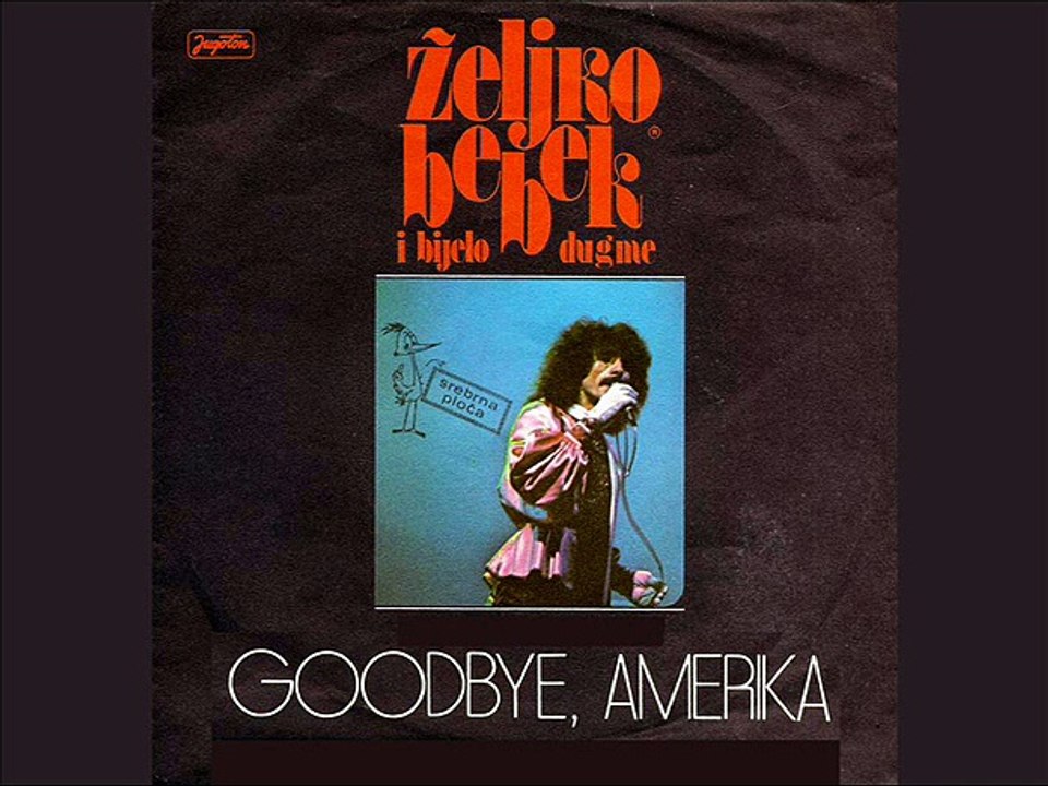 BIJELO DUGME - Goodbye Amerika (1976)