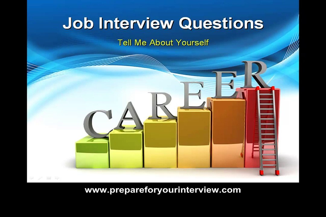 Job Interview Questions and Answers - Job Interview Question "Tell Me About Yourself"
