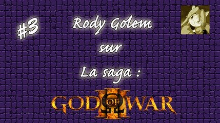 ESNQ !? [03] - Rody Golem sur God Of War-