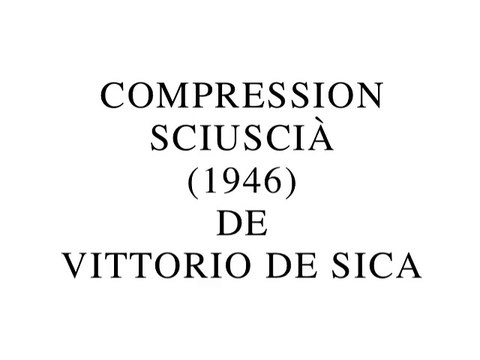 Compression Sciusià de Vittorio de Sica (2015) de Gérard Courant