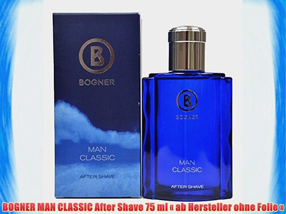 BOGNER MAN CLASSIC After Shave 75 ml ? ab Hersteller ohne Folie ?