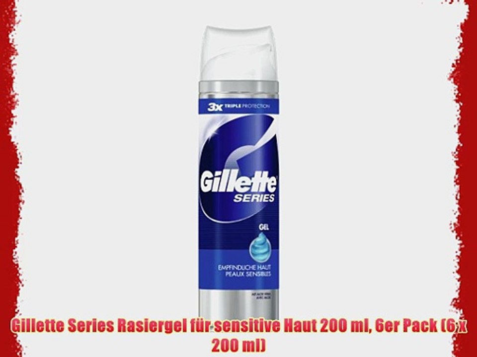 Gillette Series Rasiergel f?r sensitive Haut 200 ml 6er Pack (6 x 200 ml)