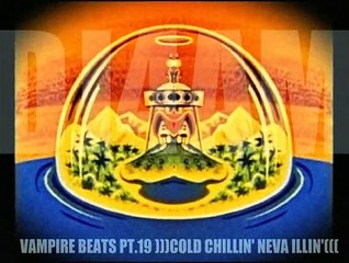 ✞✞✞☠DJ4AM☠✞✞✞Vampire Beats Pt.19 )))Cold Chillin' Neva Illin'(((