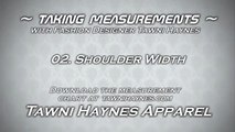 02. Shoulder Width - Taking Measurements with Designer Tawni Haynes - How to Take Measurements
