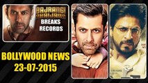 Salman Khan's Bajrangi Bhaijaan BREAKS All BOX OFFICE RECORDS | 23rd July 2015