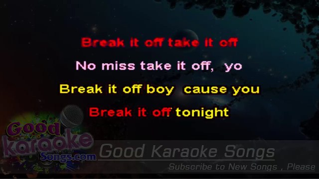 Break It Off Sean Paul Rihanna Karaoke Version Beat Lyrics Video Dailymotion