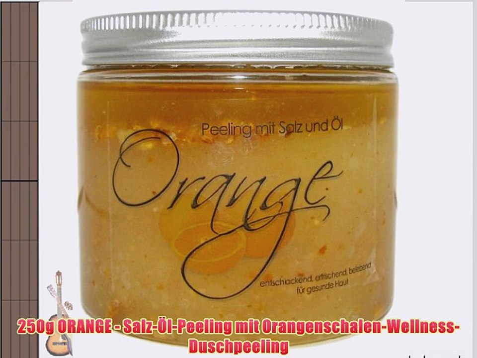 250g ORANGE - Salz-?l-Peeling mit Orangenschalen-Wellness-Duschpeeling