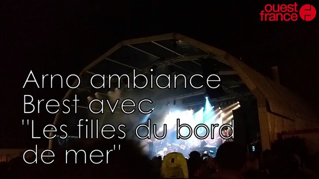 Arno ambiance Brest avec Les filles du bord de mer
