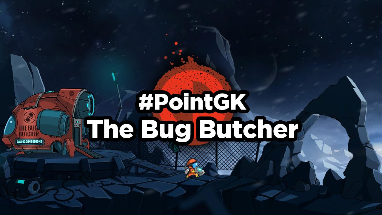 The Bug Butcher - Point GK