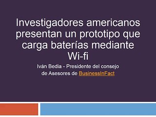 Investigadores americanos presentan un prototipo que carga baterías mediante Wifi