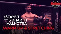 Stay Fit With Sidharth Malhotra - Warm Up & Stretching