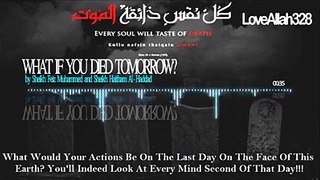 What if you died tomorrow..MUST WATCH AND SHARE THIS VIDEO.JAZAKALLAH.