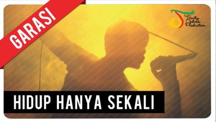 GARASI - Hidup Hanya Sekali | Official Video Clip