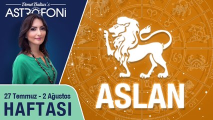 ASLAN haftalık yorumu 27 Temmuz-2 Ağustos 2015