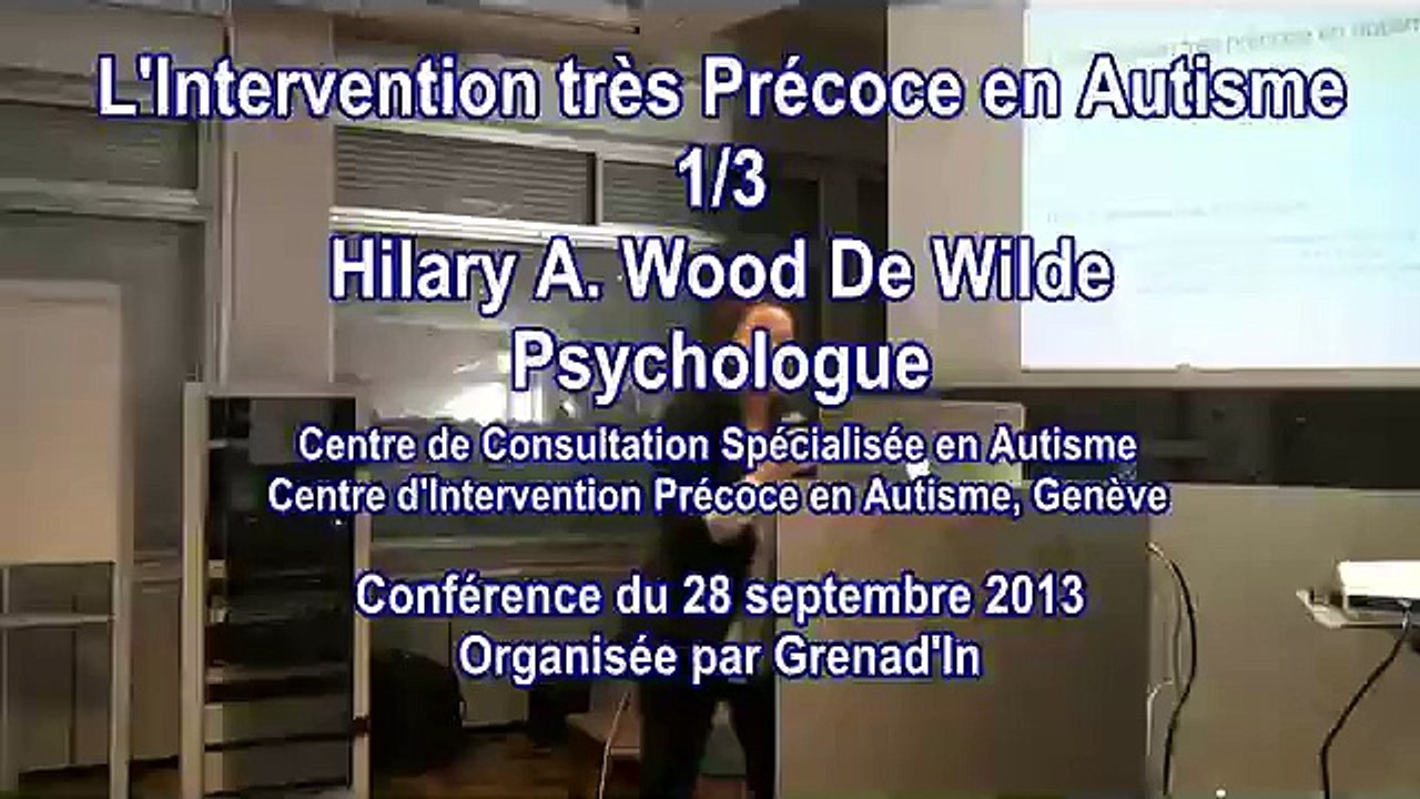 Conférence avec Hilary Wood de Wilde : L’intervention très précoce en autisme (1/3) - 28/09/2013 - Lyon