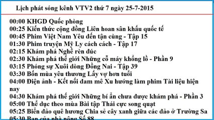 Lịch phát sóng kênh VTV2 thứ 7 ngày 25-7-2015