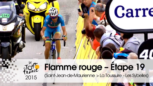 Flamme Rouge / Last KM - Étape 19 (Saint-Jean-de-Maurienne > La Toussuire - Les Sybelles) - Tour de France 2015