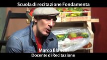 Marco Blanchi Docente Scuola di Recitazione Fondamenta. Presentazione