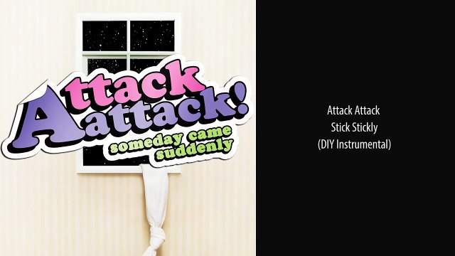 Attack Attack! - Stick Stickly (DIY Instrumental)