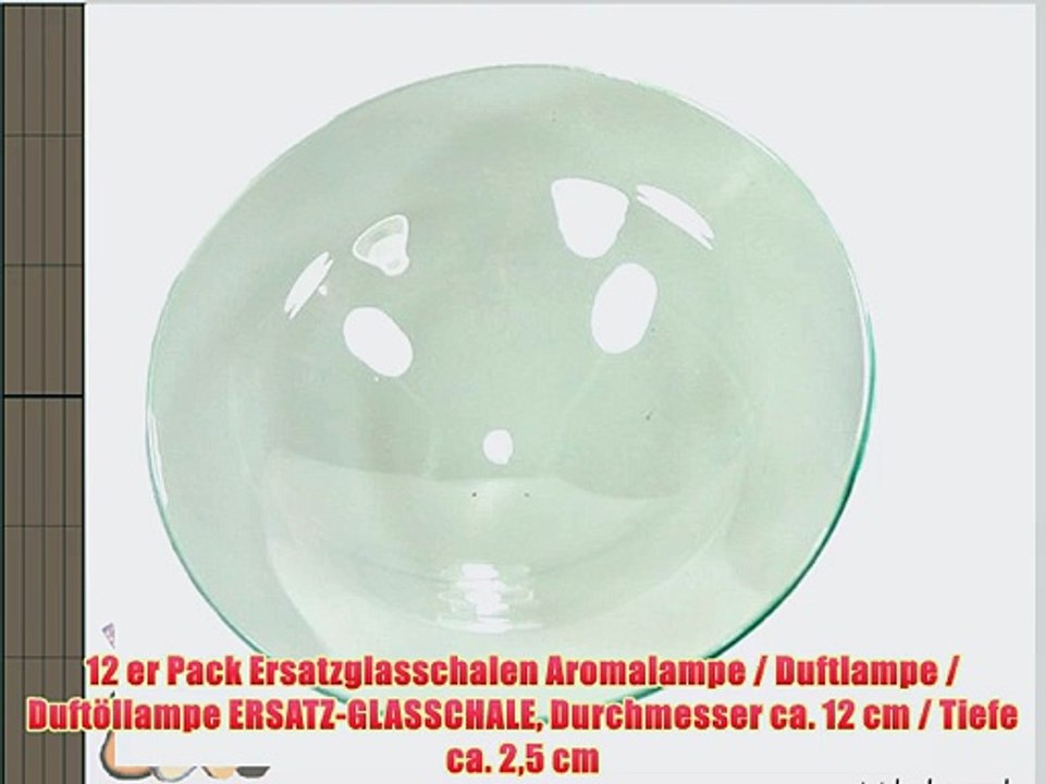 12 er Pack Ersatzglasschalen Aromalampe / Duftlampe / Duft?llampe ERSATZ-GLASSCHALE Durchmesser