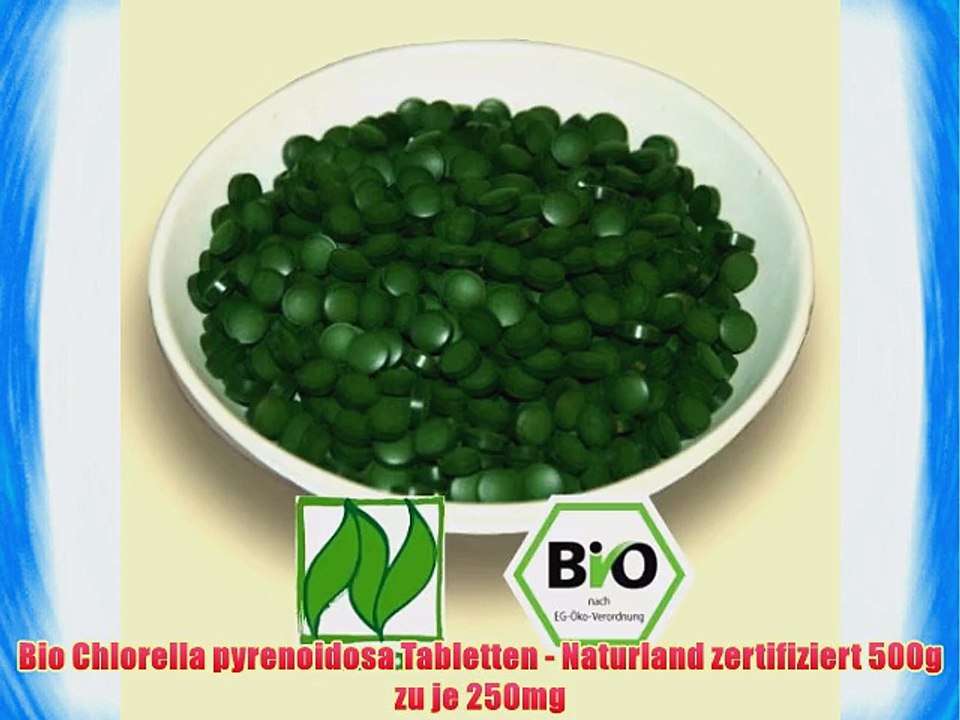 Bio Chlorella pyrenoidosa Tabletten - Naturland zertifiziert 500g zu je 250mg