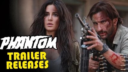 Phantom Official Trailer Releases ft Katrina Kaif & Saif Ali Khan