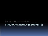 Senior Care Franchise Business Opportunities Video