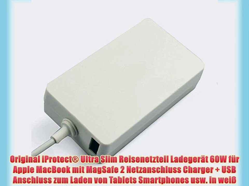 Original iProtect? Ultra Slim Reisenetzteil Ladeger?t 60W f?r Apple MacBook mit MagSafe 2 Netzanschluss