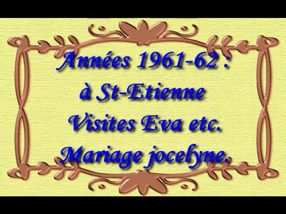 1961-62 - Visite Nana et Eva, mariage de Jocelyne...