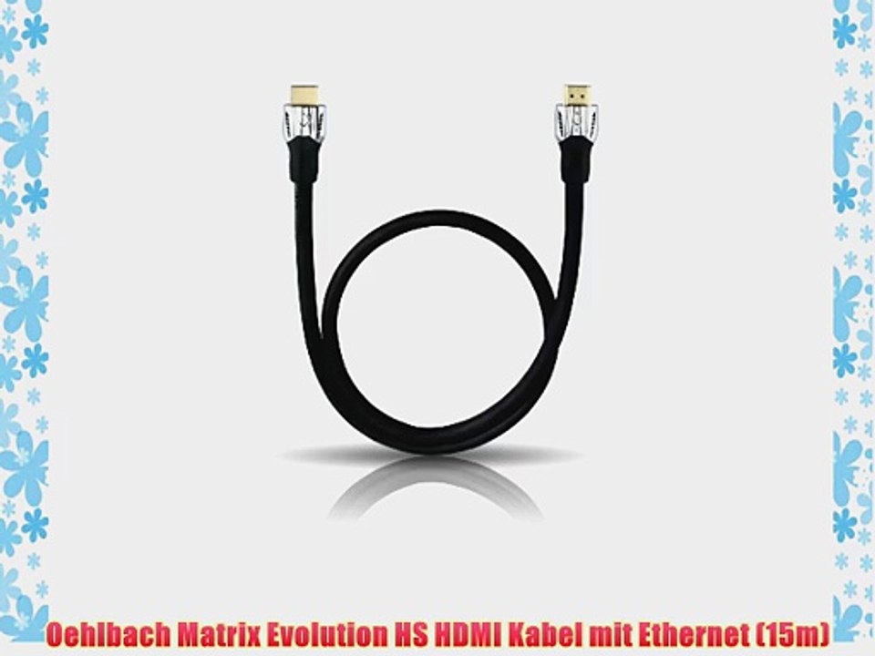 Oehlbach Matrix Evolution HS HDMI Kabel mit Ethernet (15m)