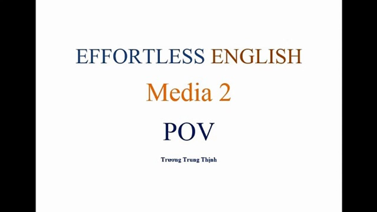 [Effortless English] - Lesson 24 -Media  - POV