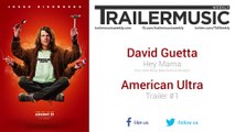 American Ultra - Trailer #1 Music #3 (David Guetta - Hey Mama | feat. Nicki Minaj, Bebe Rexha & Afrojack)