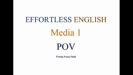 [Effortless English] - Lesson 23 -Media 1 - POV