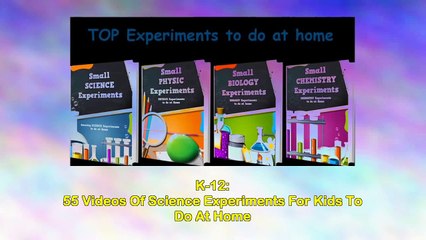 55 Videos Of Science Experiments For Kids To Do At Home