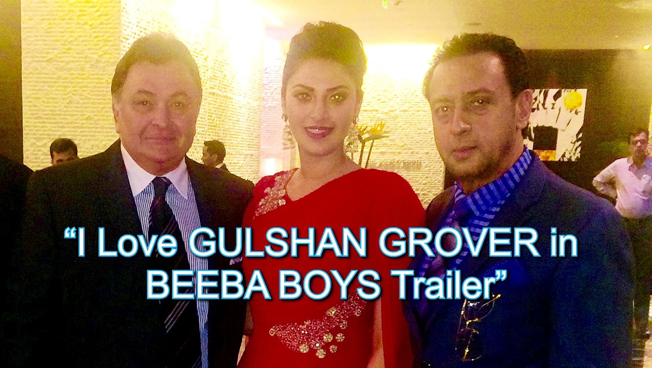 Rishi Kapoor Tweets "Love Gulshan Grover in Beeba Boys Trailer"