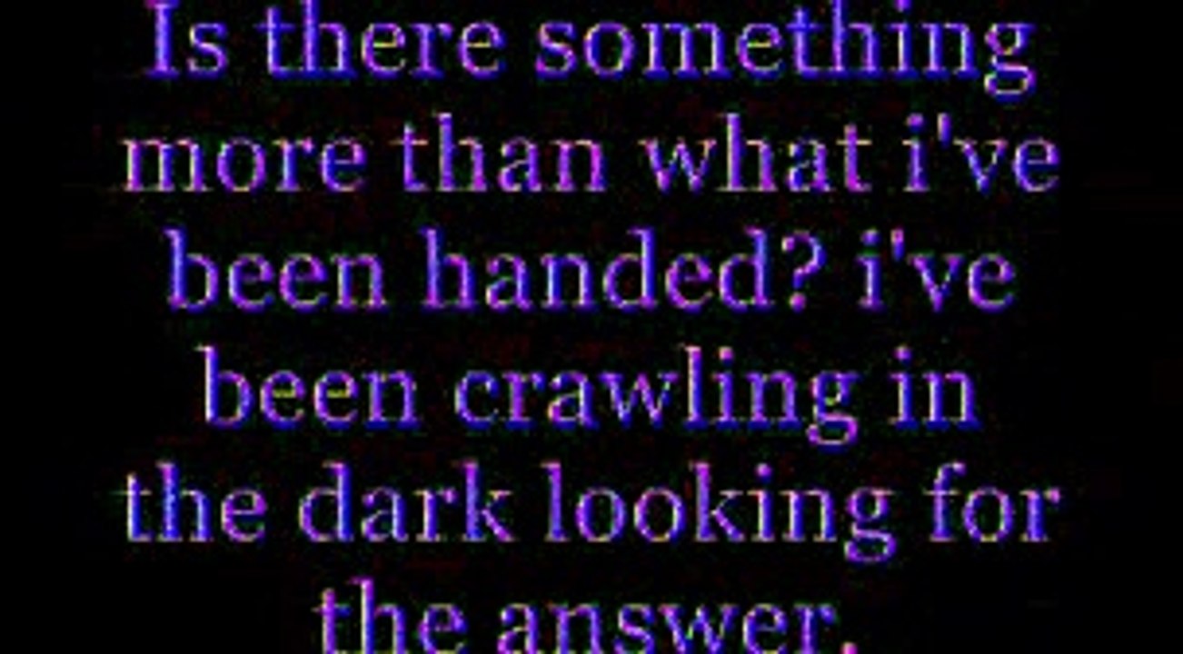 Hoobastank Crawling in the dark Lyrics video Dailymotion