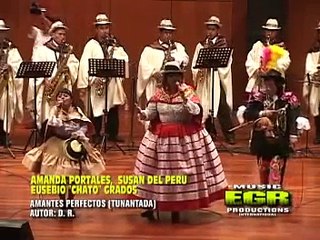 SUSAN DEL PERU- AMANDA PORTALES Y CHATO GRADOS 2012-  AMANTES PERFECTOS- TUNANTADA.