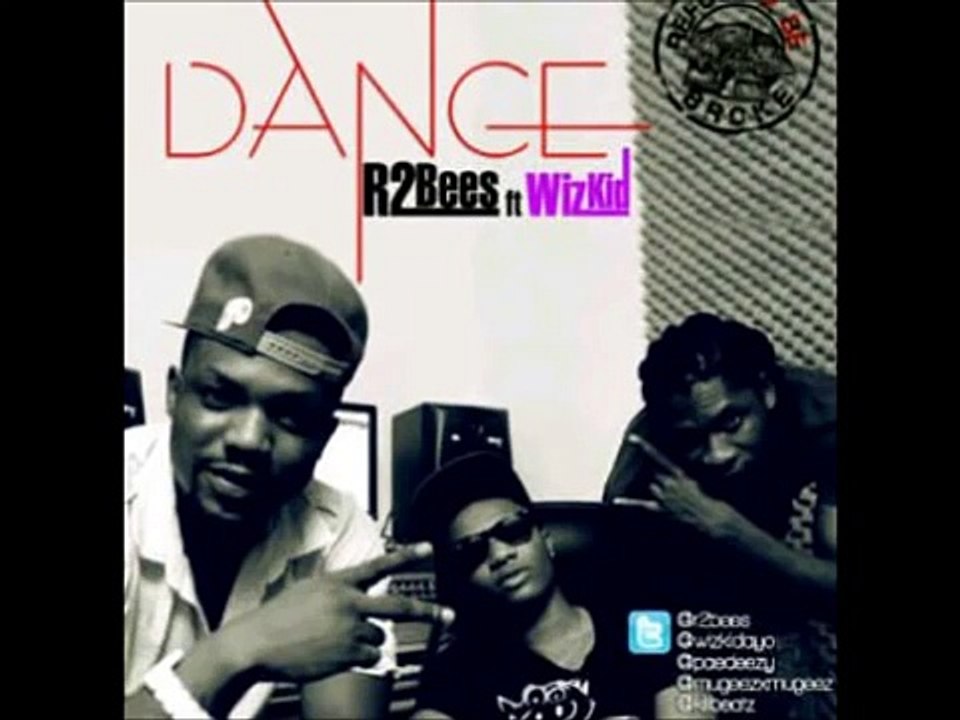 R2Bees ft Wizkid - Dance (2012)