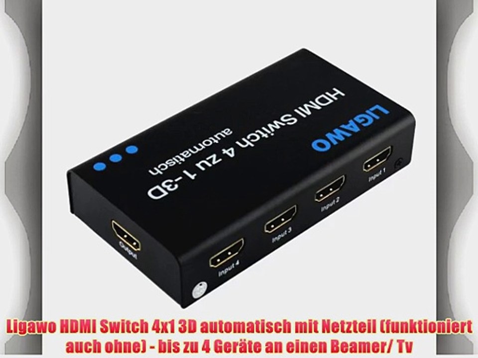 Ligawo HDMI Switch 4x1 3D automatisch mit Netzteil (funktioniert auch ohne) - bis zu 4 Ger?te