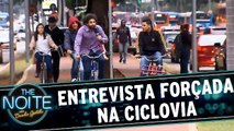 Entrevista Forçada na ciclovia