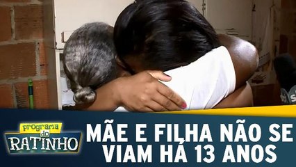 Mãe e filha se reencontram após 13 anos