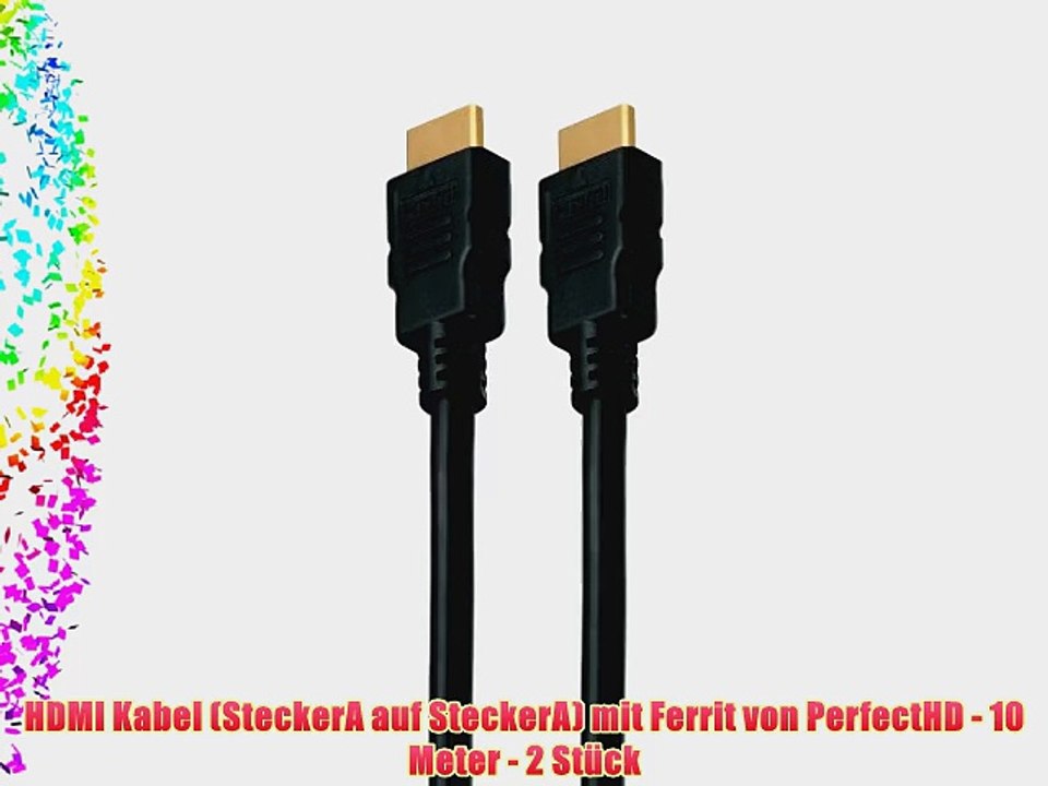 HDMI Kabel (SteckerA auf SteckerA) mit Ferrit von PerfectHD - 10 Meter - 2 St?ck