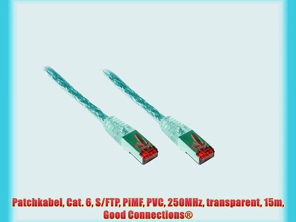 Patchkabel Cat. 6 S/FTP PiMF PVC 250MHz transparent 15m Good Connections?
