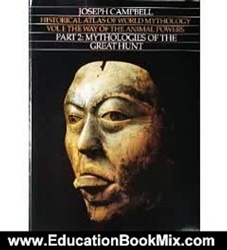 Education Book Review: Historical Atlas of World Mythology, Vol. I: The Way of the Animal Powers,...