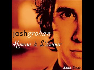 Josh Groban - Hymne à L'amour